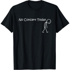 "No Concert Today" Tee