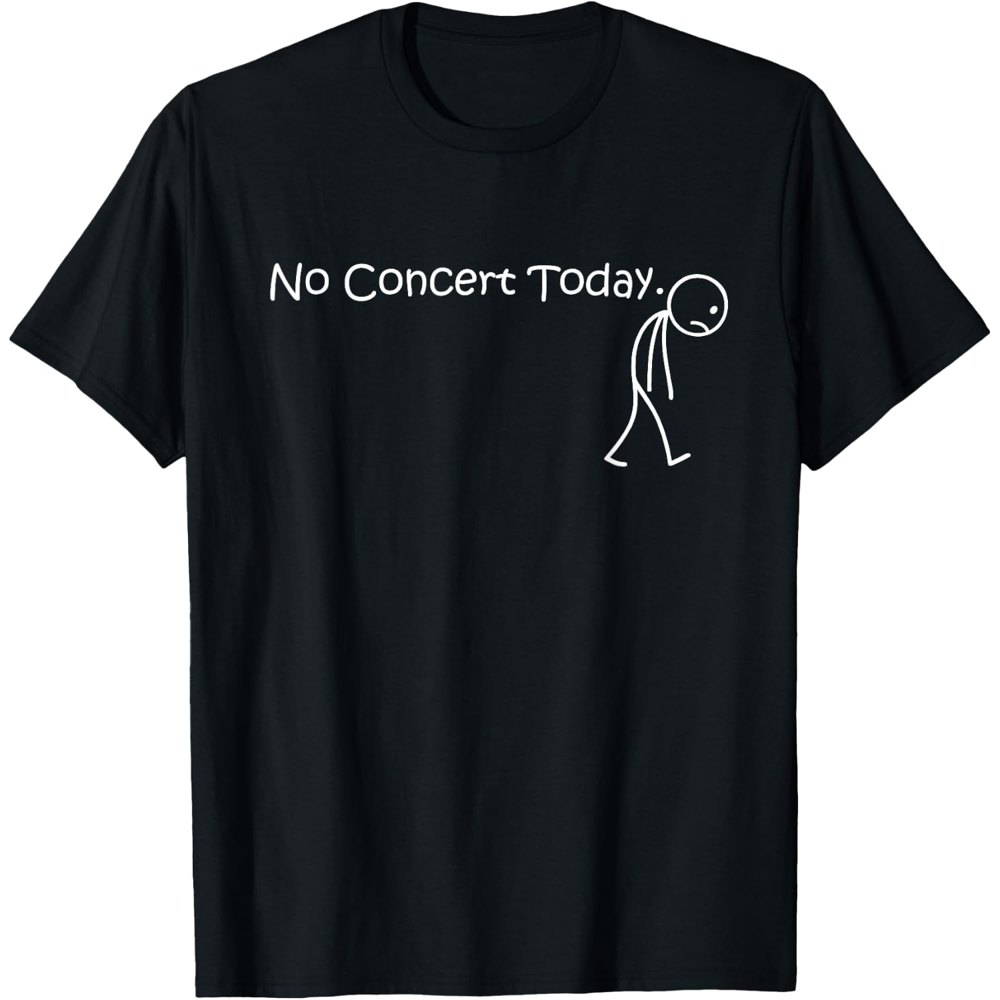 "No Concert Today" Tee